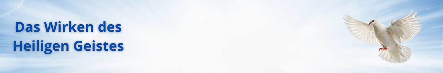 Das Wirken des Heiligen Geistes